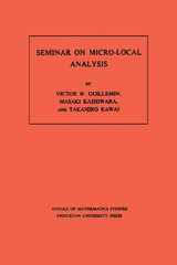 Seminar on Micro-Local Analysis - Victor Guillemin, Masaki Kashiwara, Takahiro Kawai
