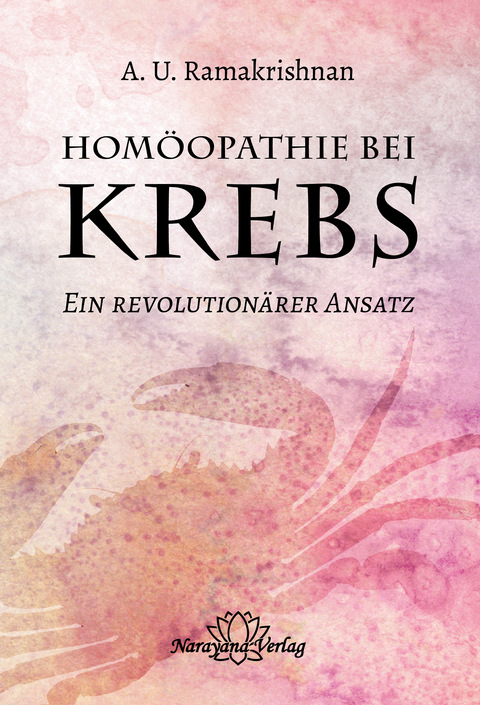 Hom&ouml;opathie bei Krebs - A.U. Ramakrishnan