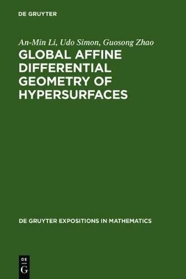 Global Affine Differential Geometry of Hypersurfaces - An-Min Li, Udo Simon, Guosong Zhao
