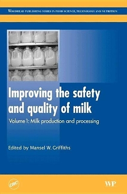 Improving the Safety and Quality of Milk - M. Griffiths