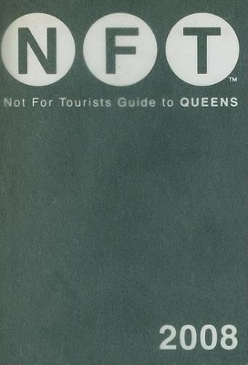 Not for Touists Guide to Queens - Philip Beasley-Murray, Karen Clements, Luciana Halliday, James Han, Leslie Anne Jay