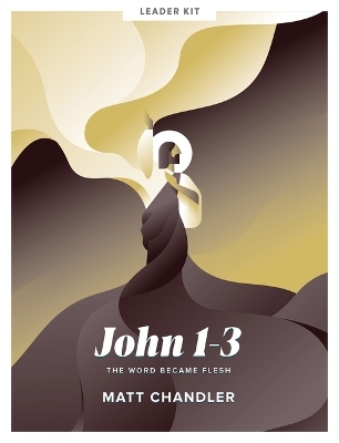 John 1-3 - Teen Bible Study Leader Kit - Matt Chandler