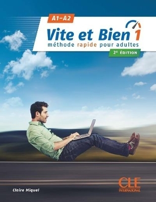 Vite et bien 1 - Niveaux A1/A2 - Livre + CD - 2eme edition - Claire Miquel