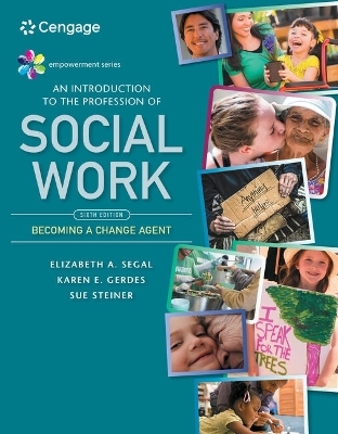 Bundle: Empowerment Series: An Introduction to the Profession of Social Work, 6th + Mindtap Social Work, 1 Term (6 Months) Printed Access Card - Elizabeth A Segal, Karen E Gerdes, Sue Steiner