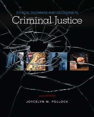 Bundle: Ethical Dilemmas and Decisions in Criminal Justice, Loose-Leaf Version, 10th + Mindtap Criminal Justice, 1 Term (6 Months) Printed Access Card - Joycelyn M Pollock