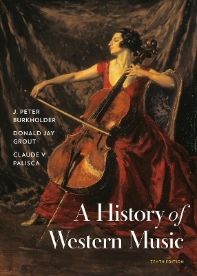 A History Of Western Music - J Peter Burkholder, Donald Jay Grout, Claude V Palisca