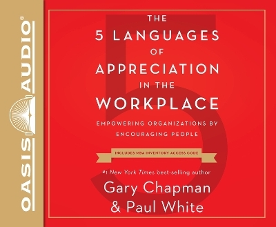 The 5 Languages of Appreciation in the Workplace - Gary Chapman, Dr Paul White