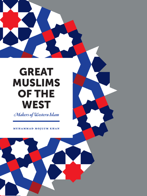 Great Muslims of the West - Muhammad Mojlum Khan