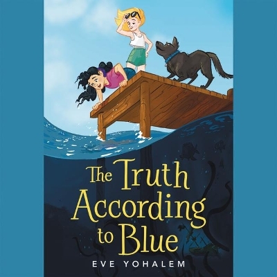 The Truth According to Blue - Eve Yohalem