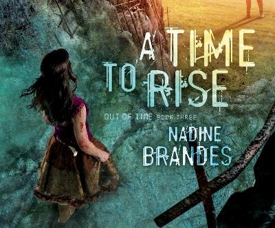 A Time to Rise - Nadine Brandes