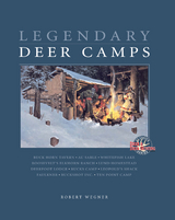Legendary Deer Camps -  Wegner Rob