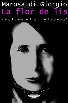 La Flor de Lis - Marosa Di Giorgio