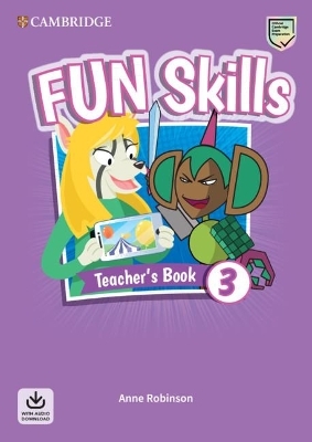 Fun Skills Level 3 Teacher's Book with Audio Download - Anne Robinson