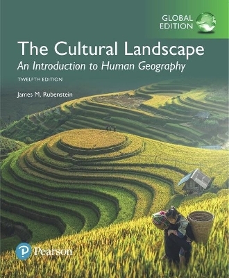 The Cultural Landscape: An Introduction to Human Geography plus MasteringGeography with Pearson eText, Global Edition - James Rubenstein