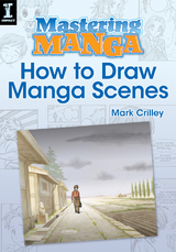 Mastering Manga, How to Draw Manga Scenes -  Mark Crilley