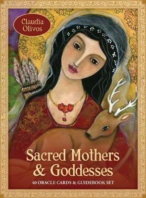 Sacred Mothers & Goddesses Oracle - Claudia Olivos
