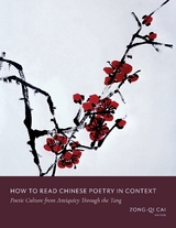 How to Read Chinese Poetry in Context - 