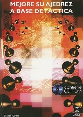 Mejore su Ajedrez A Base de Tactica - Grandmaster Eduard Gufeld