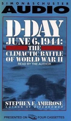 D-Day, June 6, 1944 - Stephen E. Ambrose