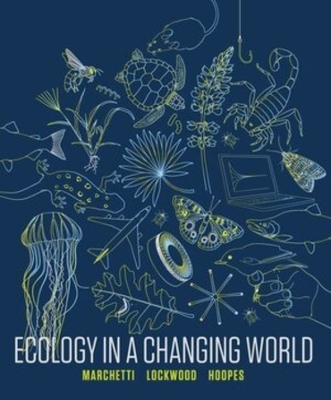 Ecology in a Changing World - Michael Marchetti, Julie Lockwood, Martha Hoopes