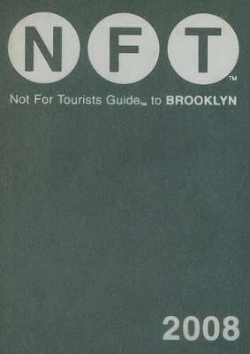 Not for Tourists Guide to Brooklyn - Dave Crish, David McFadden-Elliot, Katie Naka, Aaron Schielke, Terry Selucky