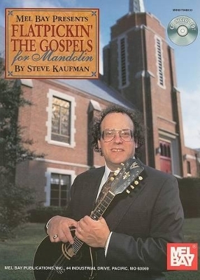Flatpickin' the Gospels for Mandolin - Steve Kaufman