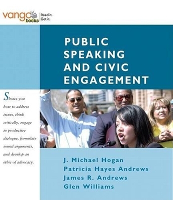 Public Speaking and Civic Engagement - Professor J Michael Hogan, Patricia Hayes Andrews, James R Andrews, Glen Williams
