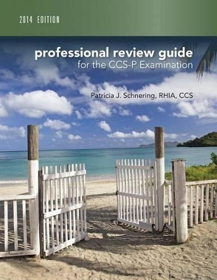 Professional Review Guide for CCS-P Exam - Patricia Schnering