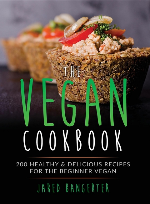 Vegan Cookbook -  Jared G Bangerter