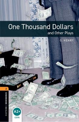 Oxford Bookworms Library: Level 2: One Thousand Dollars and Other Plays Audio Pack -  Henry