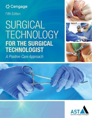 Bundle: Mindtap Surgical Technology, 4 Term (24 Months) Printed Access Card for Association of Surgical Technologists' Surgical Technology for the Surgical Technologist: A Positive Care Approach, 5th + Study Guide with Lab Manual for the Association of S -  Association Of Surgical Technologists