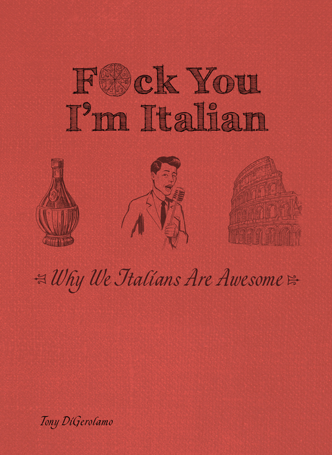 F*ck You, I'm Italian -  Tony DiGerolamo
