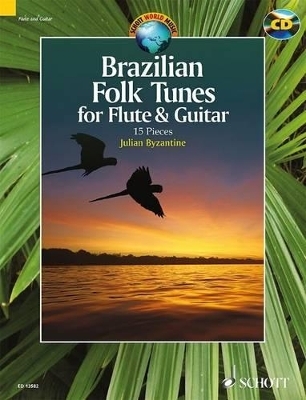 Brazilian Folk Tunes for Flute & Guitar - Julian Byzantine