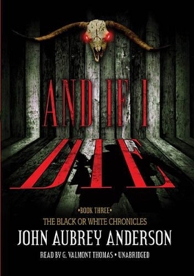 Black or White Chronicles: And If I Die