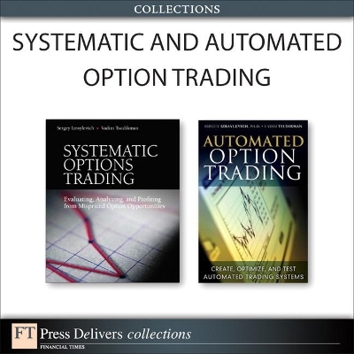 Systematic and Automated Option Trading (Collection) - Sergey Izraylevich  Ph.D., Vadim Tsudikman