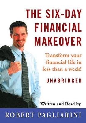 The Six-Day Financial Makeover - Robert Pagliarini