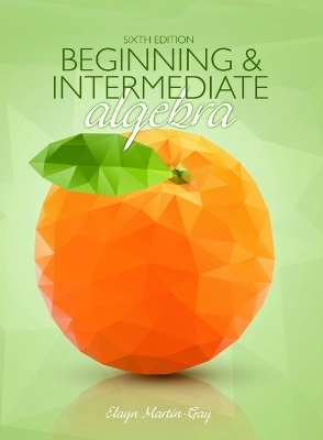 Beginning & Intermediate Algebra Plus Integrated Review, Loose-Leaf Edition Plus Mylab Math with Pearson Etext -- 18 Week Access Card Package