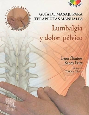 Gu&iacute;a de Masaje Para Terapeutas Manuales: Lumbalgia Y Dolor P&eacute;lvico - Leon Chaitow, Sandy Fritz