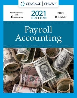 Bundle: Payroll Accounting 2021, Loose-leaf Version, 31st + CNOWv2, 1 term Printed Access Card
