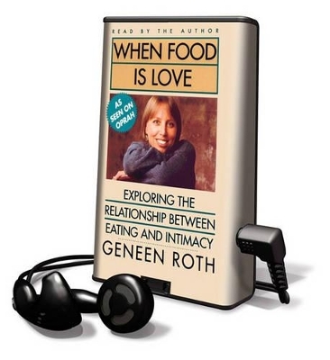 When Food Is Love - Geneen Roth