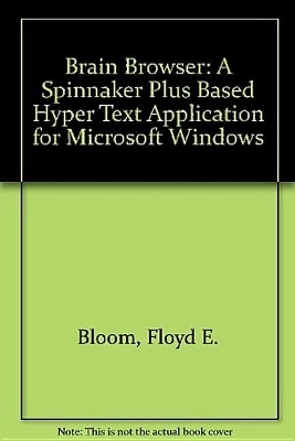 Brain Browser - Floyd E. Bloom, Warren G. Young