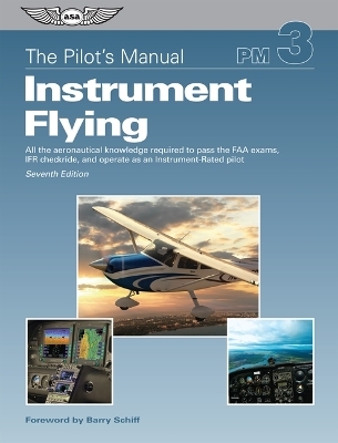 The Pilot's Manual Instrument Flying -  The Pilot's Manual Editorial Board