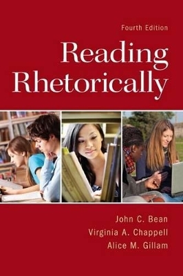 Reading Rhetorically Plus Mylab Writing -- Access Card Package - John C Bean, Assistant Professor Virginia A Chappell, Alice M Gillam
