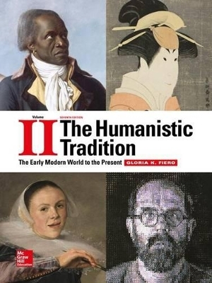 The Humanistic Tradition Volume 2: The Early Modern World to the Present with Connect Access Card
