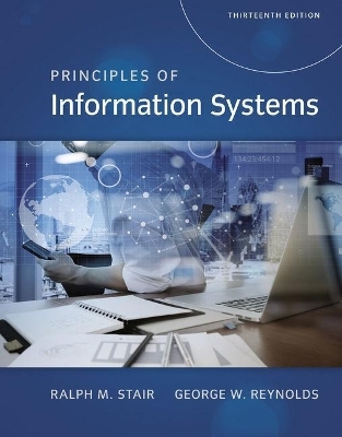 Bundle: Principles of Information Systems, Loose-Leaf Version, 13th + Mindtap Mis, 1 Term (6 Months) Printed Access Card - Ralph Stair, George Reynolds