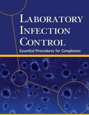 Laboratory Infection Control - David M Lahoda, Peggy P Luebbert  Ed.