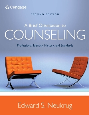 Bundle: A Brief Orientation to Counseling: Professional Identity, History, and Standards, 2nd + Mindtap Counseling, 1 Term (6 Months) Printed Access Card - Edward S Neukrug