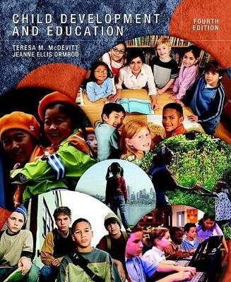 Child Development and Education (with MyEducationLab) - Teresa M. McDevitt, Jeanne Ellis Ormrod