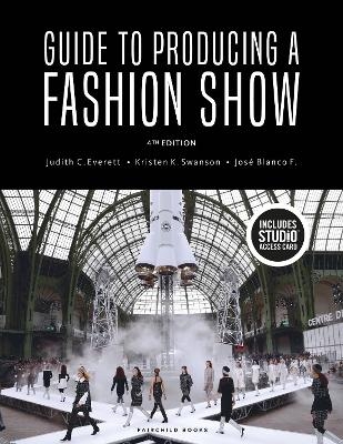 Guide to Producing a Fashion Show - Judith C. Everett, Kristen K. Swanson, Jos&eacute; Blanco F.