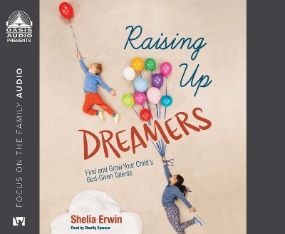 Raising Up Dreamers - Shelia Erwin